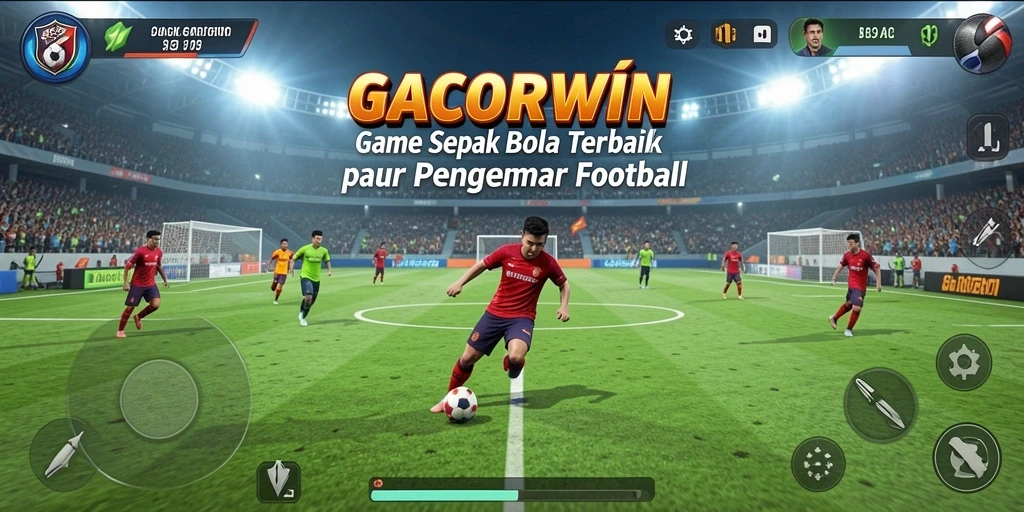 Gameplay menarik dari GACORWIN yang menampilkan pertandingan sepak bola.